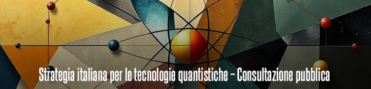 Strategia italiana per le tecnologie quantistiche