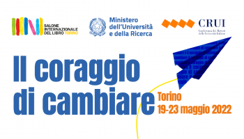 Salone del Libro: il Ministero dell’Università e della Ricerca a Torino. Incontri, dialoghi, seminari dedicati al “Coraggio di cambiare”