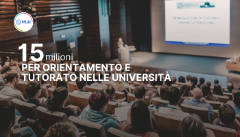 15 milioni di euro per l’orientamento degli studenti